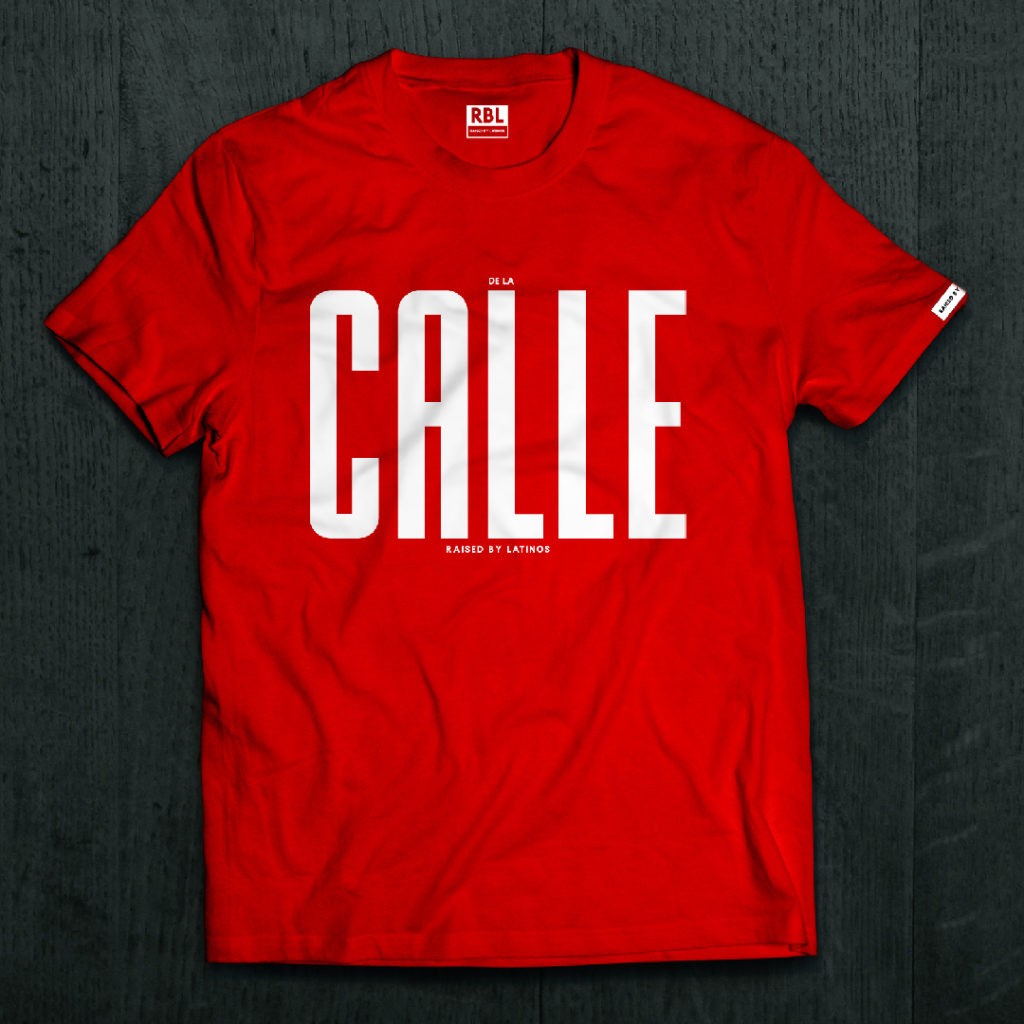 De La Calle - T-Shirt - RAISED BY LATINOS
