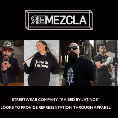 Remezcla – ‘Raised by Latinos’ Looks To Provide Representation Through Apparel